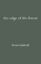 Caldwell, G: EDGE OF THE FOREST GRANT