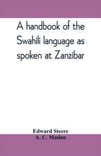 A handbook of the Swahili language as spoken at Zanzibar