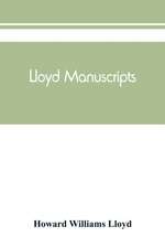 Lloyd manuscripts. Genealogics of the families of Awbrey-Vaughan, Blunston, Burbeck, Garrett, Gibbons, Heacock, Hodge, Houlston, Howard, Hunt, Jarman, Jenkin-Griffith, Jones, Knight, Knowles, Lloyd, Newman, Paschall, Paul, Pearson, Pennell, Pott, Pyle, Re