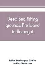 Deep sea fishing grounds, Fire Island to Barnegat