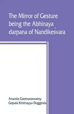 The mirror of gesture, being the Abhinaya darpana of Nandikes¿vara