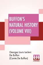 Buffon's Natural History (Volume VIII)