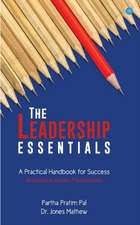 The Leadership Essentials - A Practical Handbook for Success