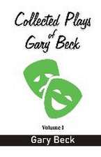 Collected Plays of Gary Beck