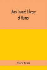 Mark Twain's Library of humor