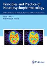 Principles and Practice of Neuropsychopharmacolo – A Clinical Reference for Residents, Physicians, and Biomedical Scientists