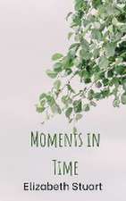 Stuart, E: Moments in Time