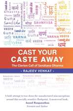 Cast Your Caste Away: The Clarion Call of Sanatana Dharma