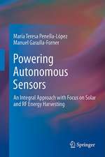 Powering Autonomous Sensors: An Integral Approach with Focus on Solar and RF Energy Harvesting