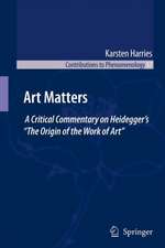 Art Matters: A Critical Commentary on Heidegger’s “The Origin of the Work of Art”