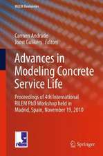 Advances in Modeling Concrete Service Life: Proceedings of 4th International RILEM PhD Workshop held in Madrid, Spain, November19, 2010