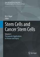 Stem Cells and Cancer Stem Cells, Volume 6: Therapeutic Applications in Disease and Injury