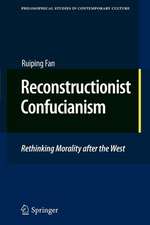 Reconstructionist Confucianism: Rethinking Morality after the West