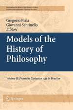 Models of the History of Philosophy: Volume II: From Cartesian Age to Brucker