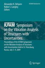 IUTAM Symposium on the Vibration Analysis of Structures with Uncertainties