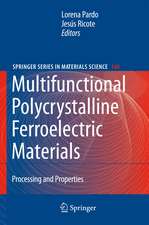 Multifunctional Polycrystalline Ferroelectric Materials: Processing and Properties