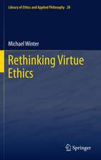 Rethinking Virtue Ethics