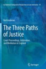 The Three Paths of Justice: Court Proceedings, Arbitration, and Mediation in England