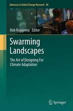 Swarming Landscapes: The Art of Designing For Climate Adaptation