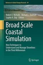 Broad Scale Coastal Simulation: New Techniques to Understand and Manage Shorelines in the Third Millennium