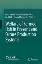 Welfare of Farmed Fish in Present and Future Production Systems