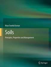 Soils: Principles, Properties and Management