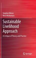 Sustainable Livelihood Approach: A Critique of Theory and Practice