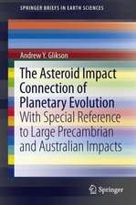 The Asteroid Impact Connection of Planetary Evolution: With Special Reference to Large Precambrian and Australian impacts