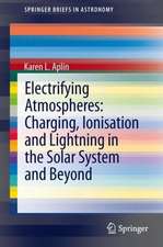 Electrifying Atmospheres: Charging, Ionisation and Lightning in the Solar System and Beyond