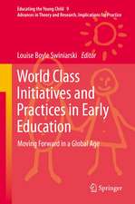 World Class Initiatives and Practices in Early Education: Moving Forward in a Global Age