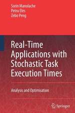 Real-Time Applications with Stochastic Task Execution Times: Analysis and Optimisation