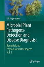 Microbial Plant Pathogens-Detection and Disease Diagnosis:: Bacterial and Phytoplasmal Pathogens, Vol.2