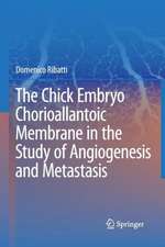 The Chick Embryo Chorioallantoic Membrane in the Study of Angiogenesis and Metastasis: The CAM assay in the study of angiogenesis and metastasis