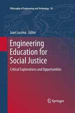 Engineering Education for Social Justice: Critical Explorations and Opportunities