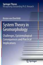 System Theory in Geomorphology: Challenges, Epistemological Consequences and Practical Implications