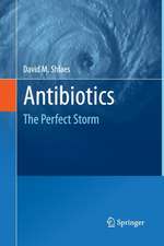 Antibiotics: The Perfect Storm