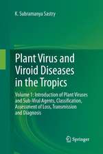 Plant Virus and Viroid Diseases in the Tropics: Volume 1: Introduction of Plant Viruses and Sub-Viral Agents, Classification, Assessment of Loss, Transmission and Diagnosis