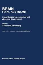 Brain Fetal and Infant: Current Research on Normal and Abnormal Development