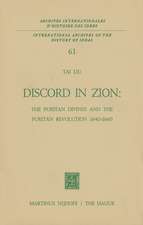 Discord in Zion: The Puritan Divines and the Puritan Revolution 1640–1660