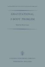 Gravitational N-Body Problem: Proceedings of the Iau Colloquium No. 10 Held in Cambridge, England August 12–15, 1970