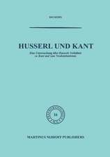 Husserl und Kant: Eine Untersuchung über Husserls Verhältnis zu Kant und zum Neukantianismus