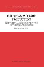 European Welfare Production: Institutional Configuration and Distributional Outcome