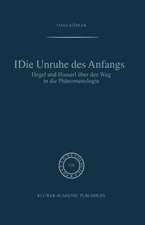 Die Unruhe Des Anfangs: Hegel und Husserl über den Weg in die Phänomenologie