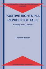 Positive Rights in a Republic of Talk: A Survey and a Critique