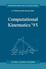 Computational Kinematics ’95: Proceedings of the Second Workshop on Computational Kinematics, held in Sophia Antipolis, France, September 4–6, 1995