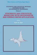 Stochastic and Statistical Methods in Hydrology and Environmental Engineering: Volume 2: Stochastic and Statistical Modelling with Groundwater and Surface Water Applications