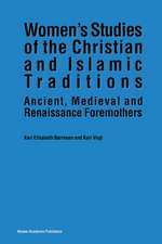 Women’s Studies of the Christian and Islamic Traditions: Ancient, Medieval and Renaissance Foremothers