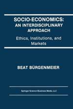 Socio-Economics: An Interdisciplinary Approach: Ethics, Institutions, and Markets