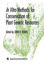 In Vitro Methods for Conservation of Plant Genetic Resources