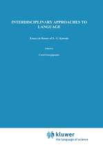 Interdisciplinary Approaches to Language: Essays in Honor of S.-Y. Kuroda